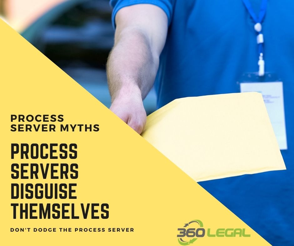 Myth 4 Process Servers Disguise Themselves