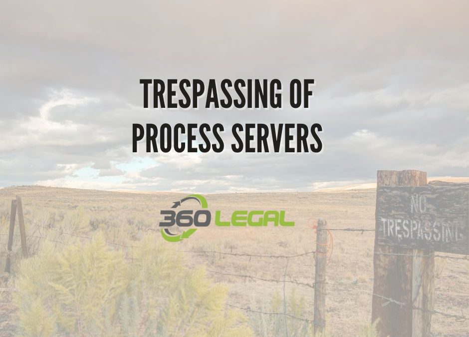 Trespassing of Process Servers
