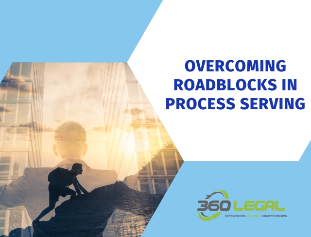 Overcoming Roadblocks in Process Serving